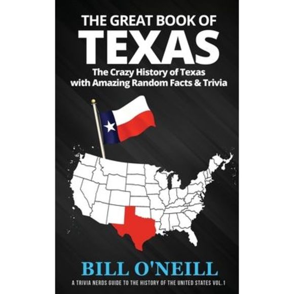 The Great Book of Texas: The Crazy History of Texas with Amazing Random Facts & - Picture 1 of 1